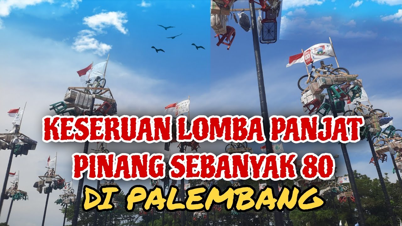 SUASANA PANJAT PINANG 80 BATANG DI JAKABARING PALEMBANG 