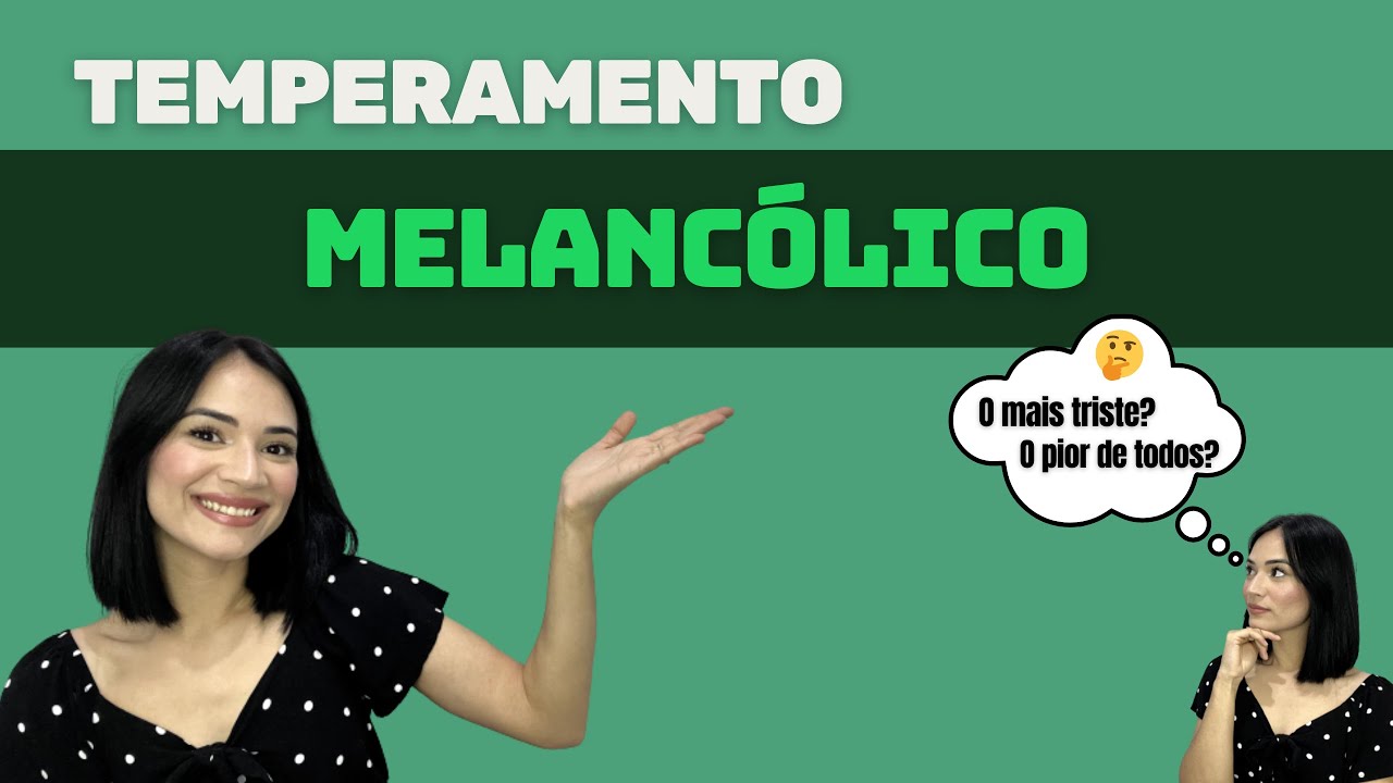Temperamento Melancólico [Jornada do autoconhecimento].