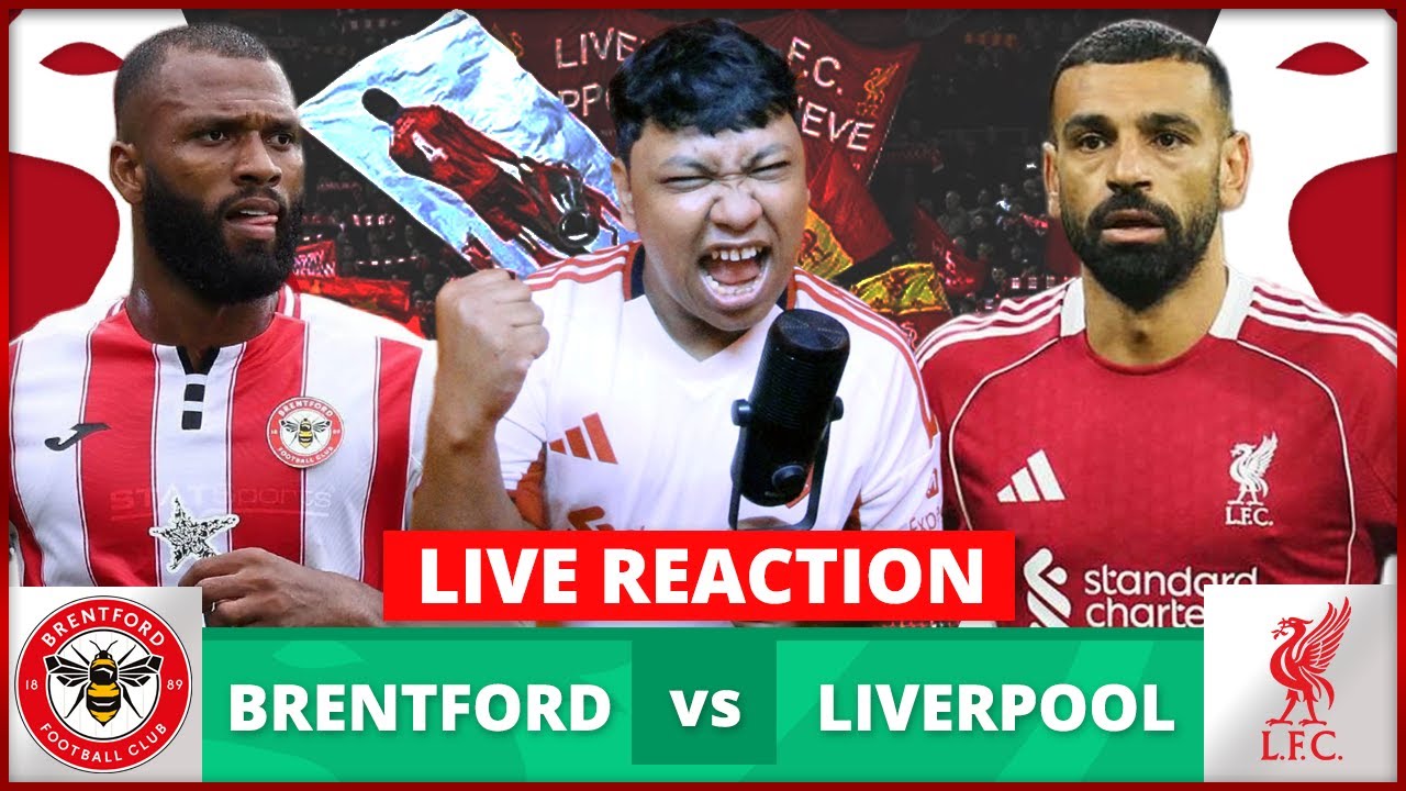 Live Reaction Brentford v Liverpool | Liga Inggris Musim 2025/26 Pekan 9
