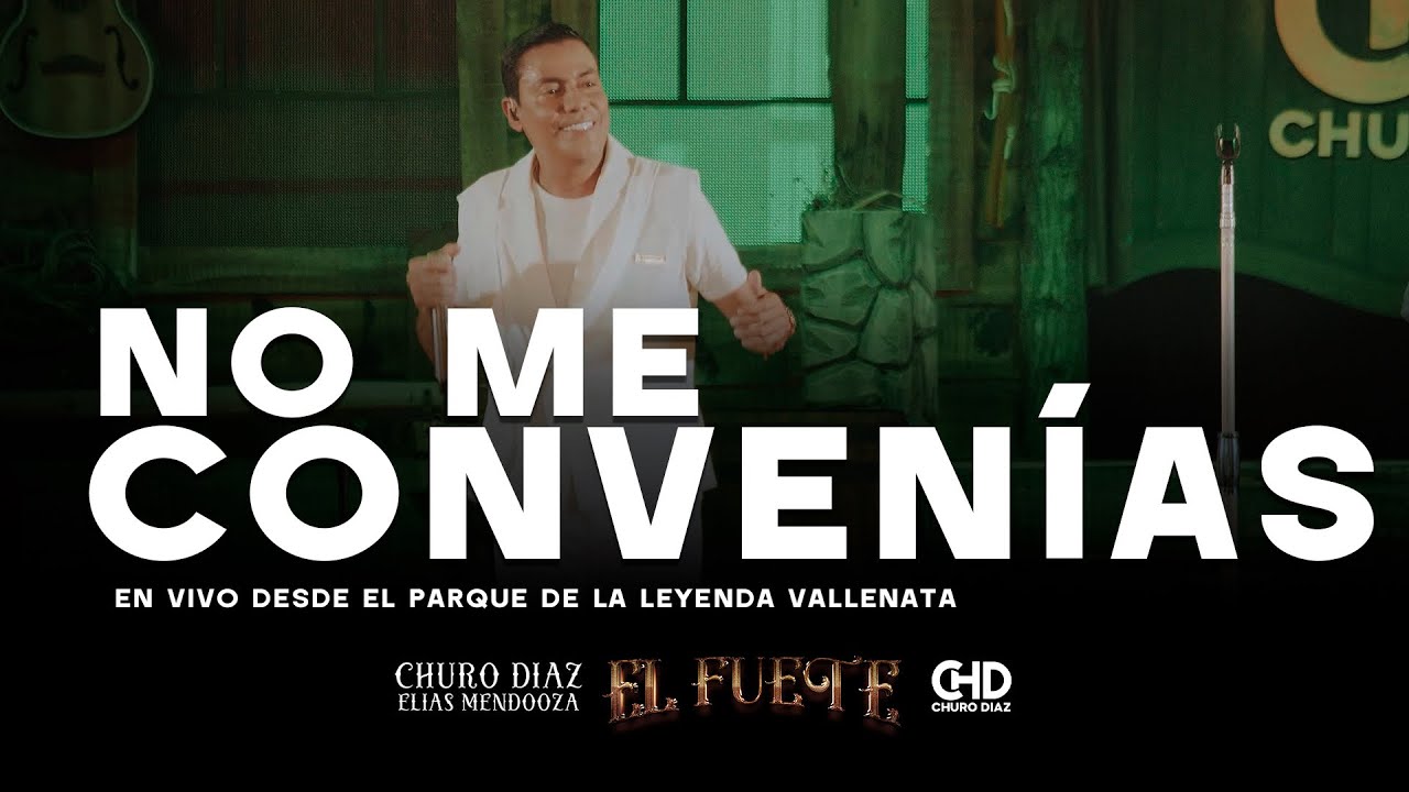 No Me Convenías - Churo Diaz & Elias Mendoza (En Vivo)