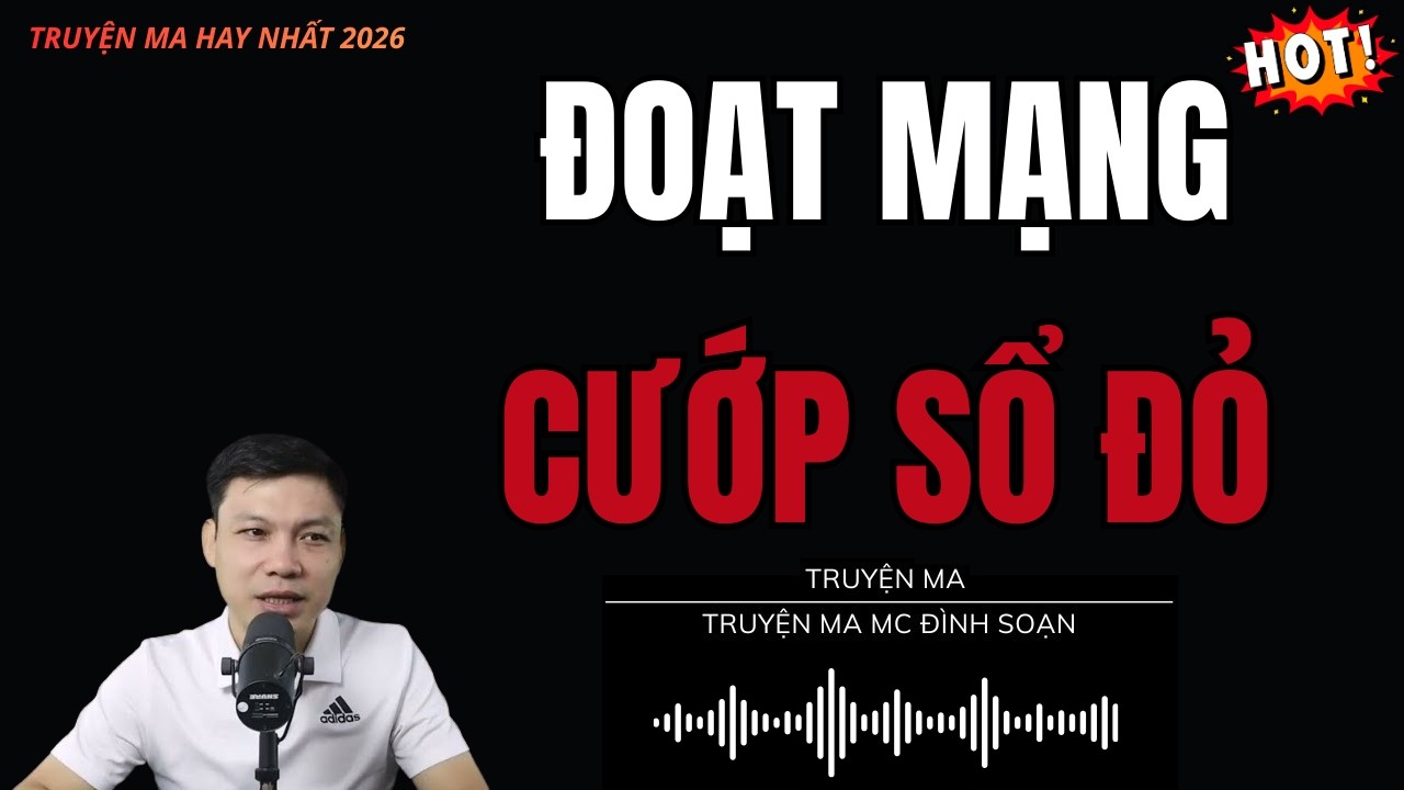 Nhật Ký Tâm Linh: ĐOẠT MẠNG CƯỚP SỔ ĐỎ : Truyện Ma MC Đình Soạn Kể Rùng Mình Mới Nhất