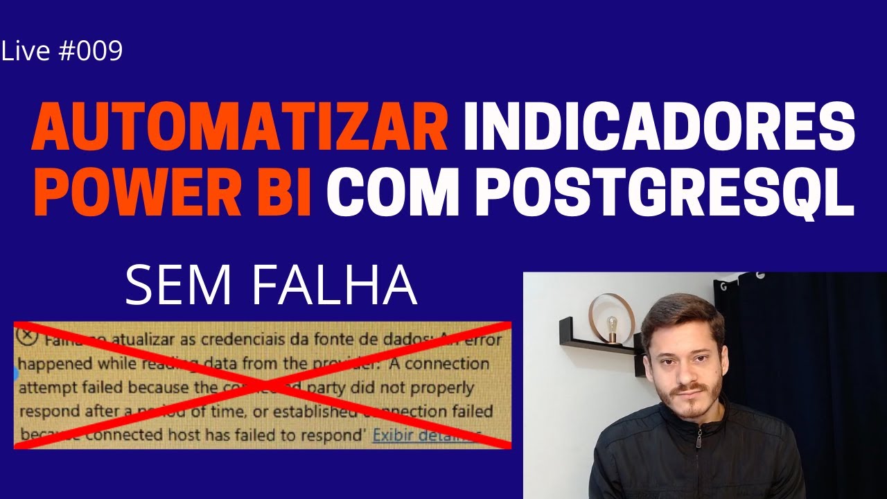 Live #009 - Como conectar Power Bi no PostgreSQL | Consultoria Resolvendo a Falha de Credenciais