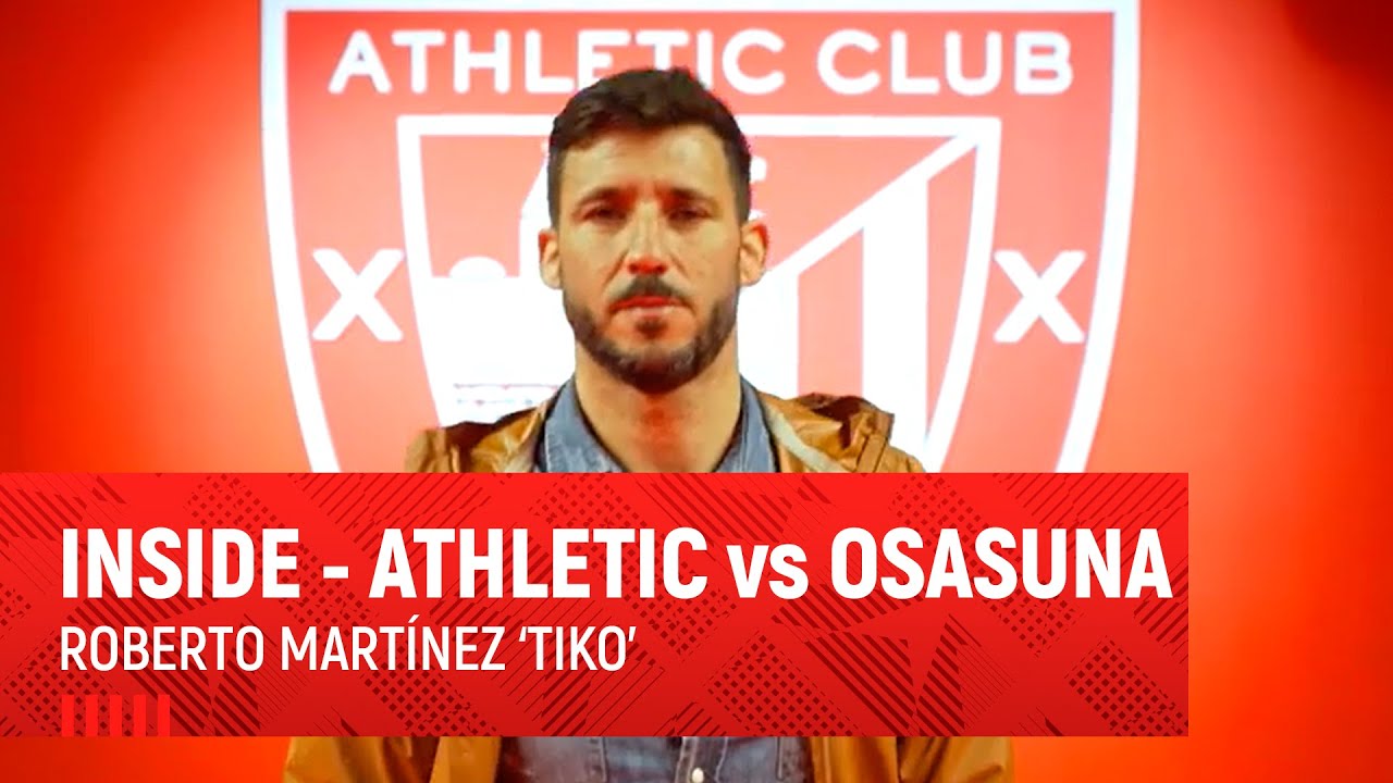 INSIDE I Athletic Club – CA Osasuna I Roberto Martínez ‘Tiko’