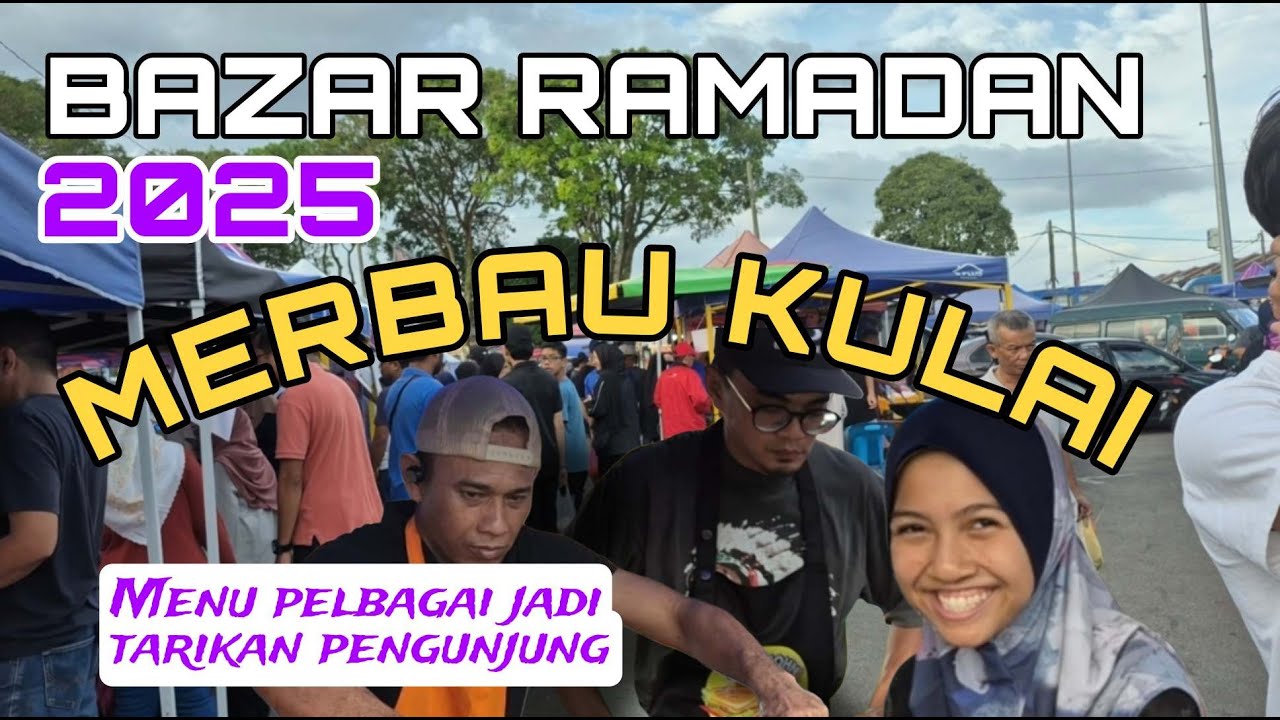 Bazar Ramadan Merbau Bandar Putra Kulai Johor 2025
