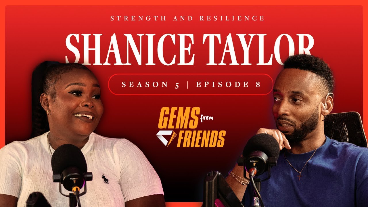 Shanice Taylor | Strength and Resilience | S5E8