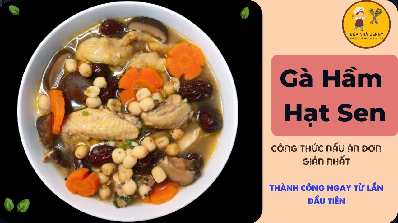 Gà hầm hạt sen táo đỏ - Món ăn bổ dưỡng phục hồi sức khoẻ | Bếp Nhà Jenny