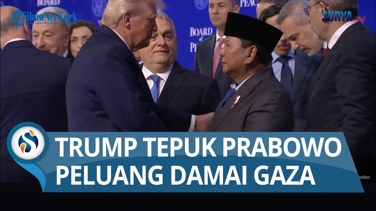 Trump Tepuk Pundak Prabowo Saat Teken Piagam Dewan Perdamaian, Peluang Damai Gaza