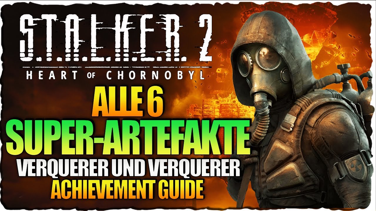 Alle 6 Super-Artefakte | Verquerer und verquerer! Achievement Guide | S.T.A.L.K.E.R. 2 Guide Deutsch