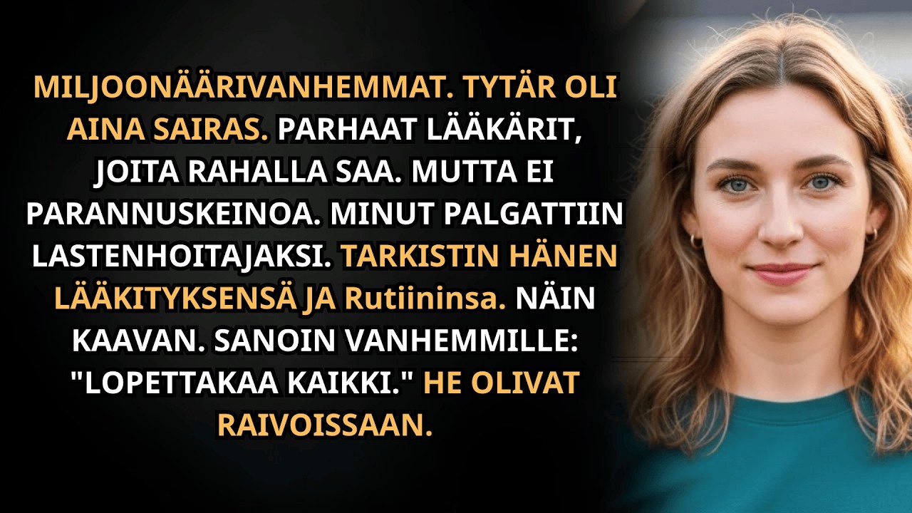 Miljon&auml;&auml;rin tyt&auml;r oli aina sairas &ndash; kunnes lastenhoitaja huomasi jotain outoa
