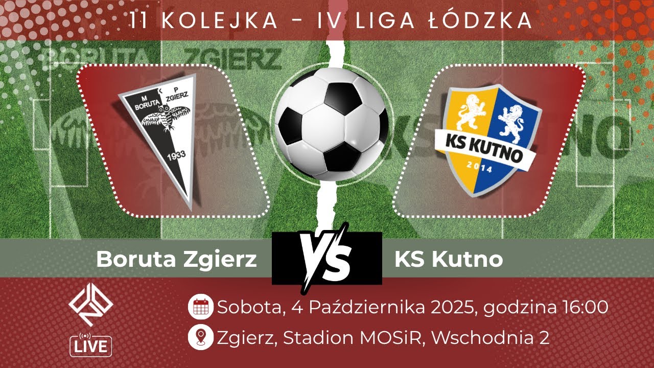 BORUTA ZGIERZ vs KS KUTNO - IV LIGA Ł&Oacute;DZKA - KOLEJKA 11 - 4.10.2025 - Transmisja