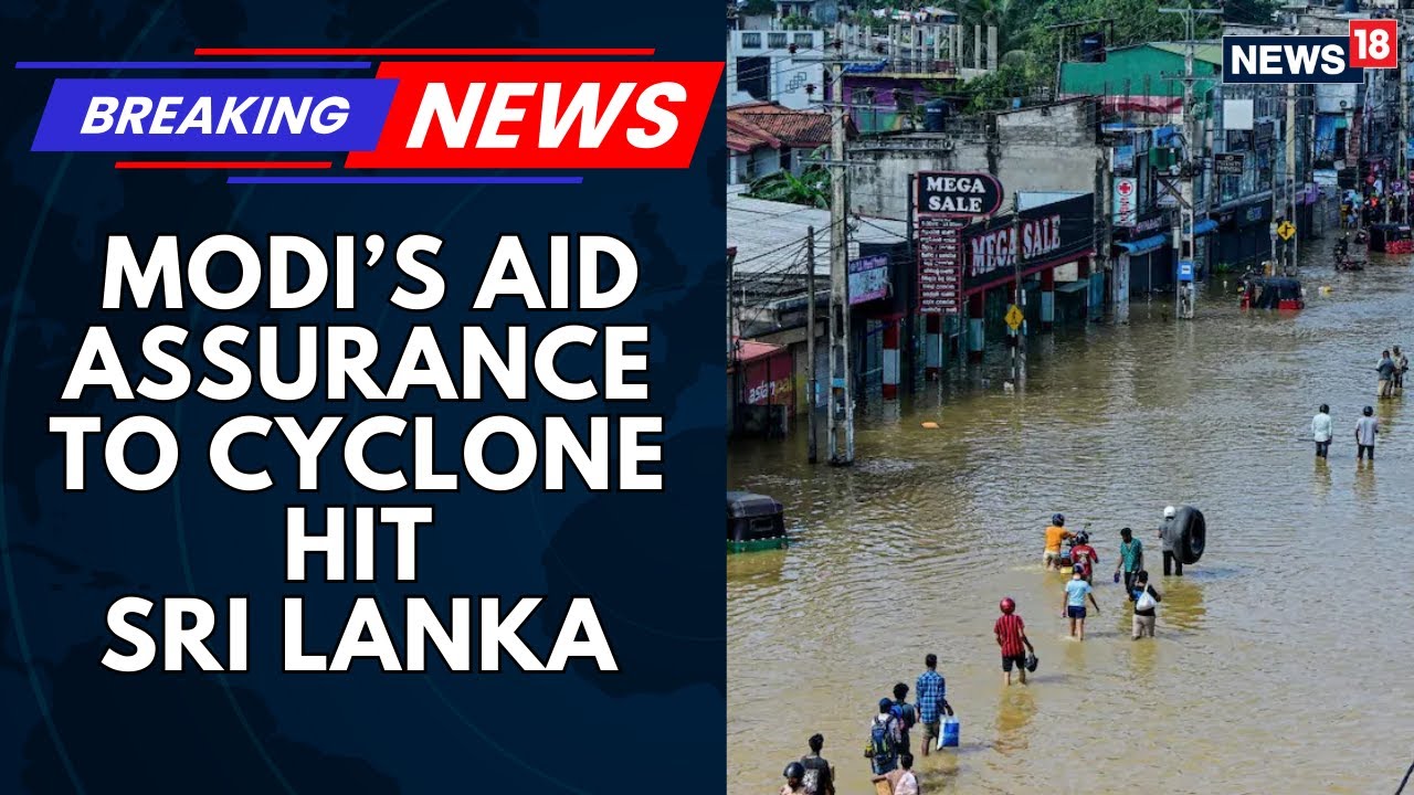 Cyclone Ditwah: PM Modi Speaks To Sri Lankan Prez, Assures India&rsquo;s Continued Support | News18