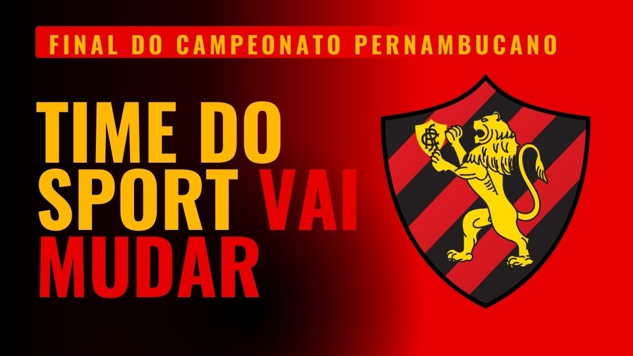 SPORT TEM MUDANÇAS PARA FINAL