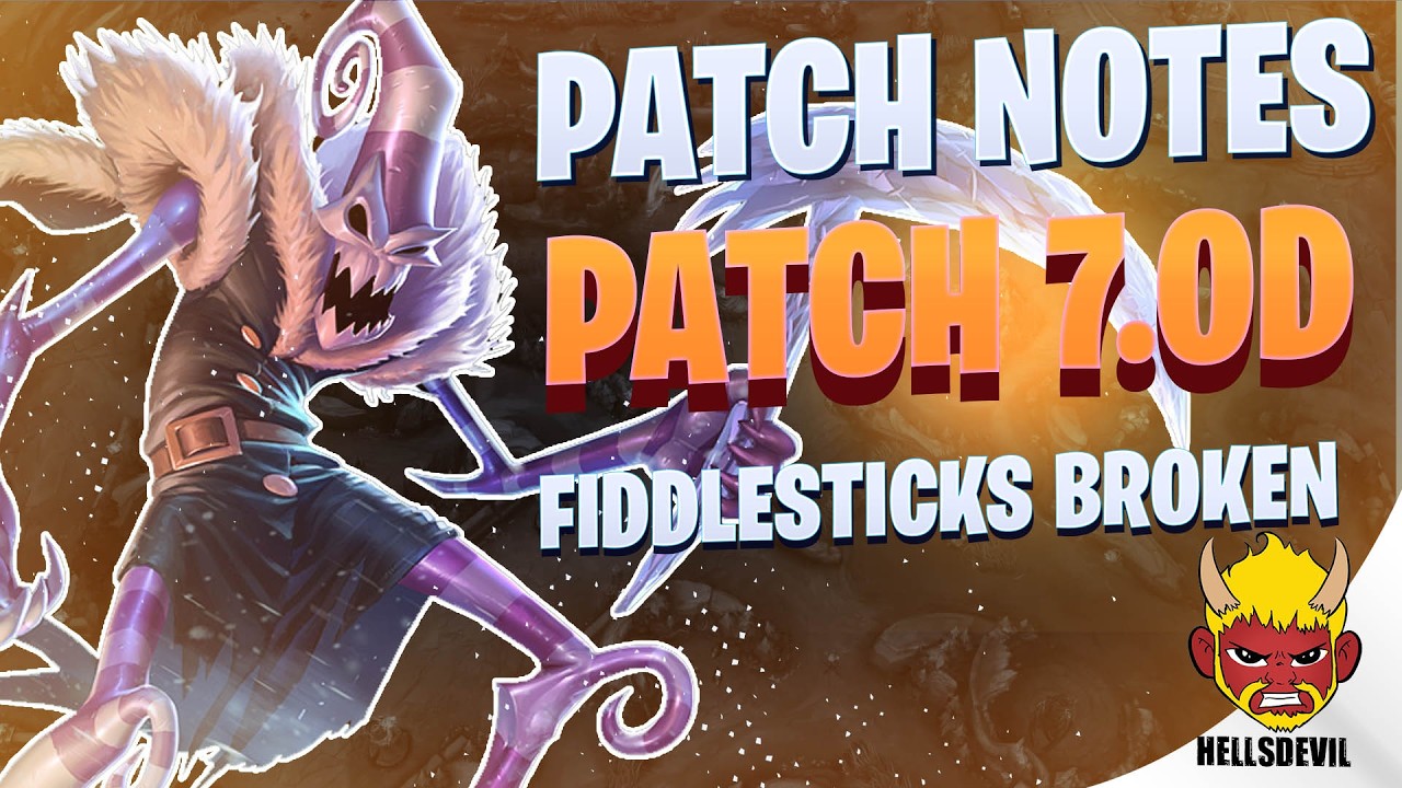 WILD RIFT | Patch 7.0D Patch Notes | FIDDLESTICKS WILL BE BROKEN!!!