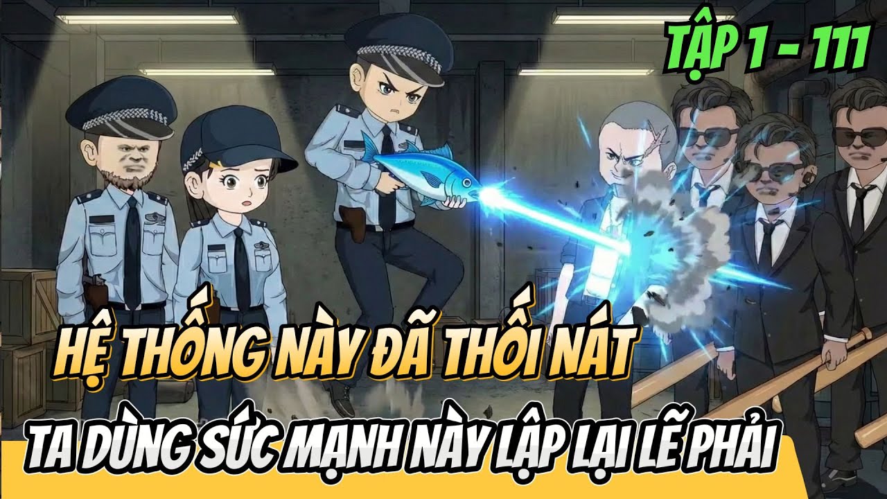 Tập 1 - 111 | Hệ Thống Đã Thối Nát, Ta Dùng Sức Mạnh Này Để Lập Lại Lẽ Phải | HảiTuấnVietsub