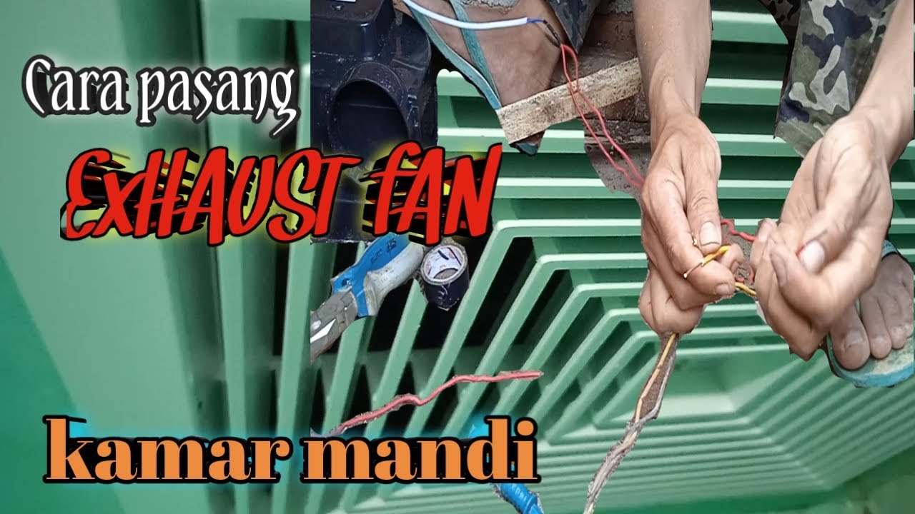 Cara pasang exhaust fan plafon kamar mandi