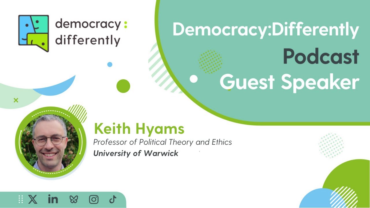 Democracy: Differently Ep.12 Keith Hyams on Empathy in Democracy