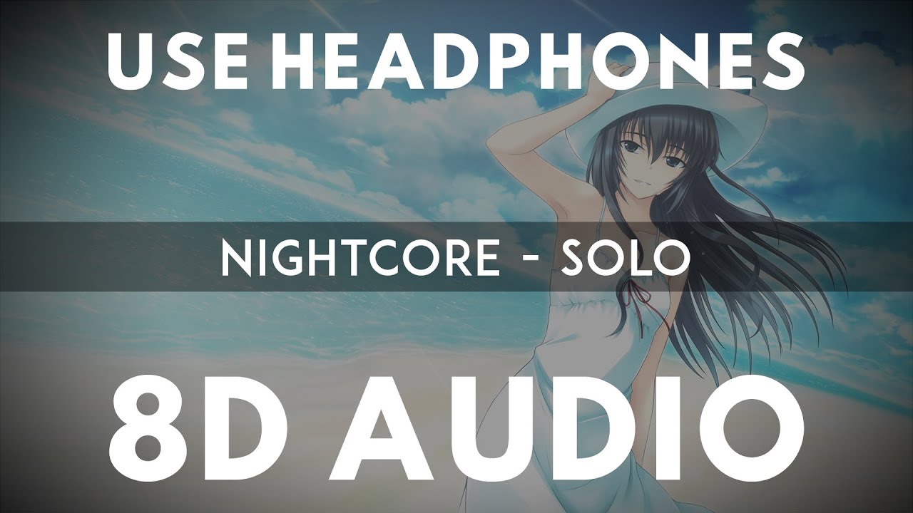 Nightcore - Solo(8D AUDIO)