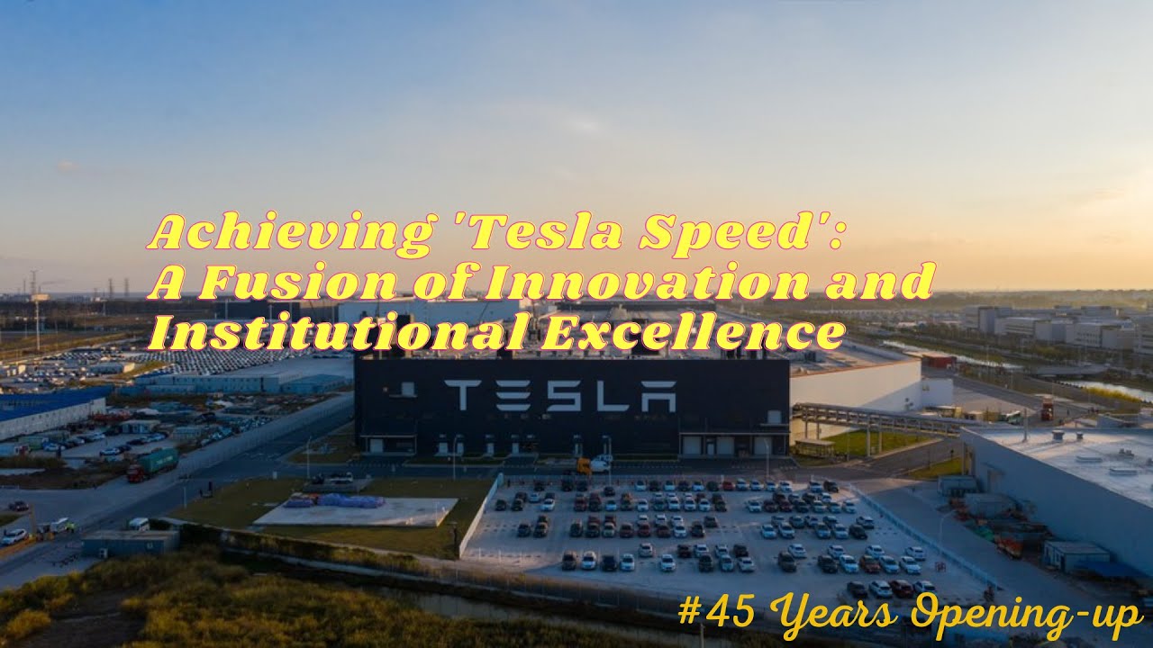 Achieving 'Tesla Speed': A Fusion of Innovation and Institutional Excellence