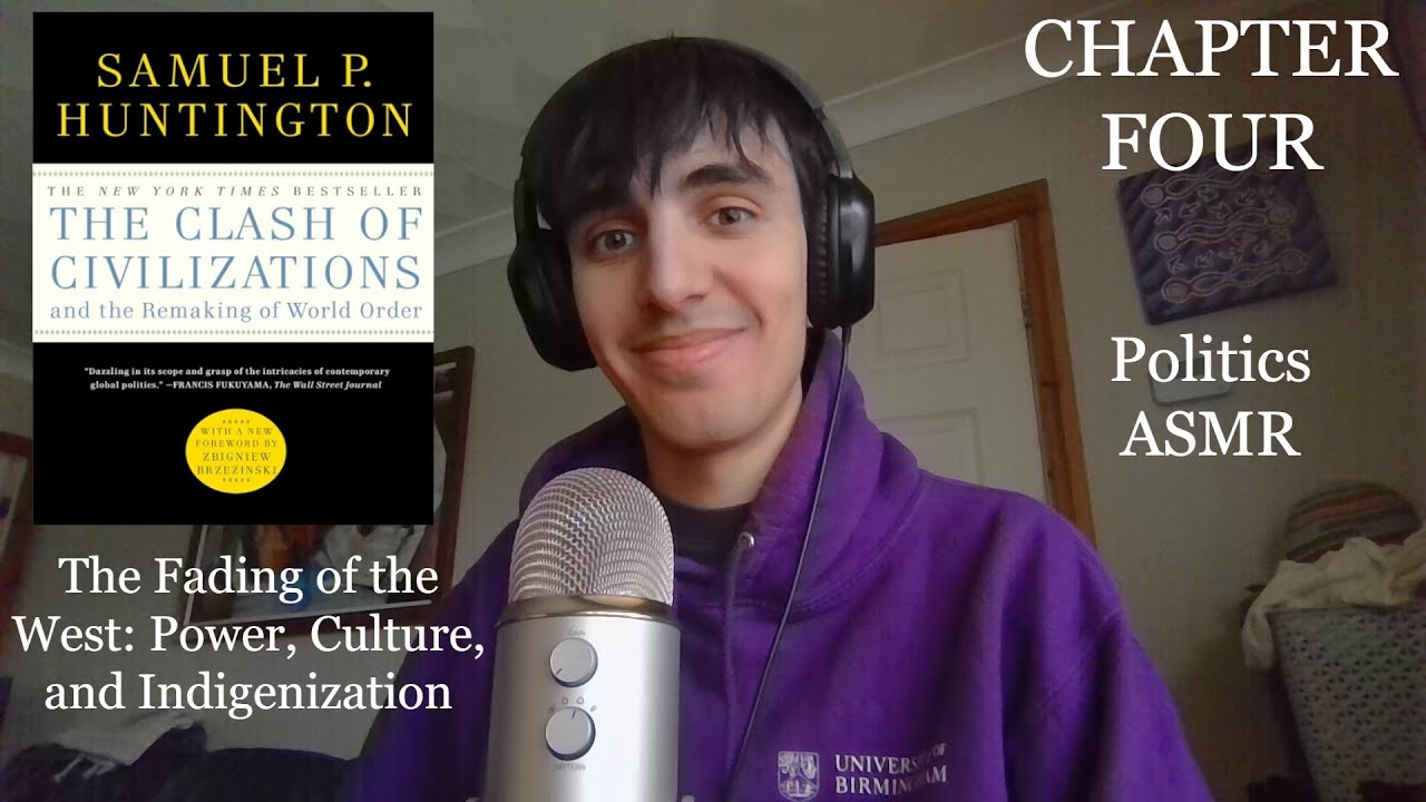 ASMR Reading: The Clash of Civilizations by Samuel Huntington (Chapter 4) | Soft Spoken