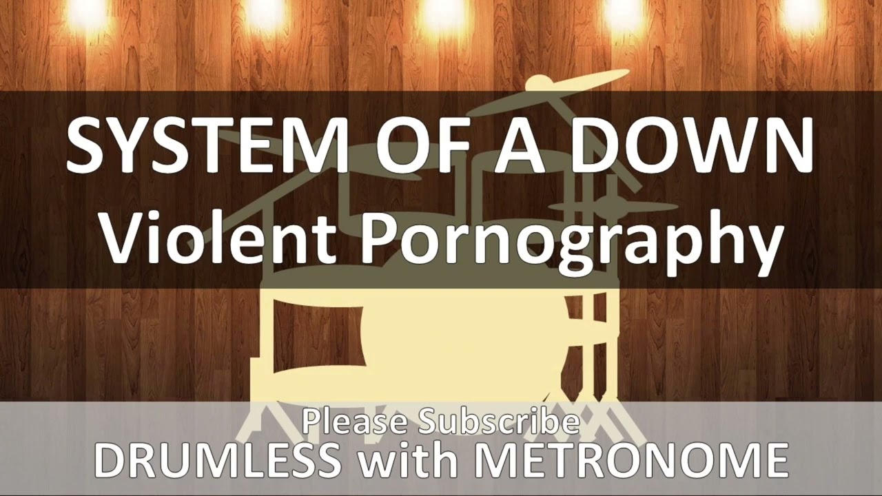 System Of A Down - Violent Pornography (Drumless with Metronome)