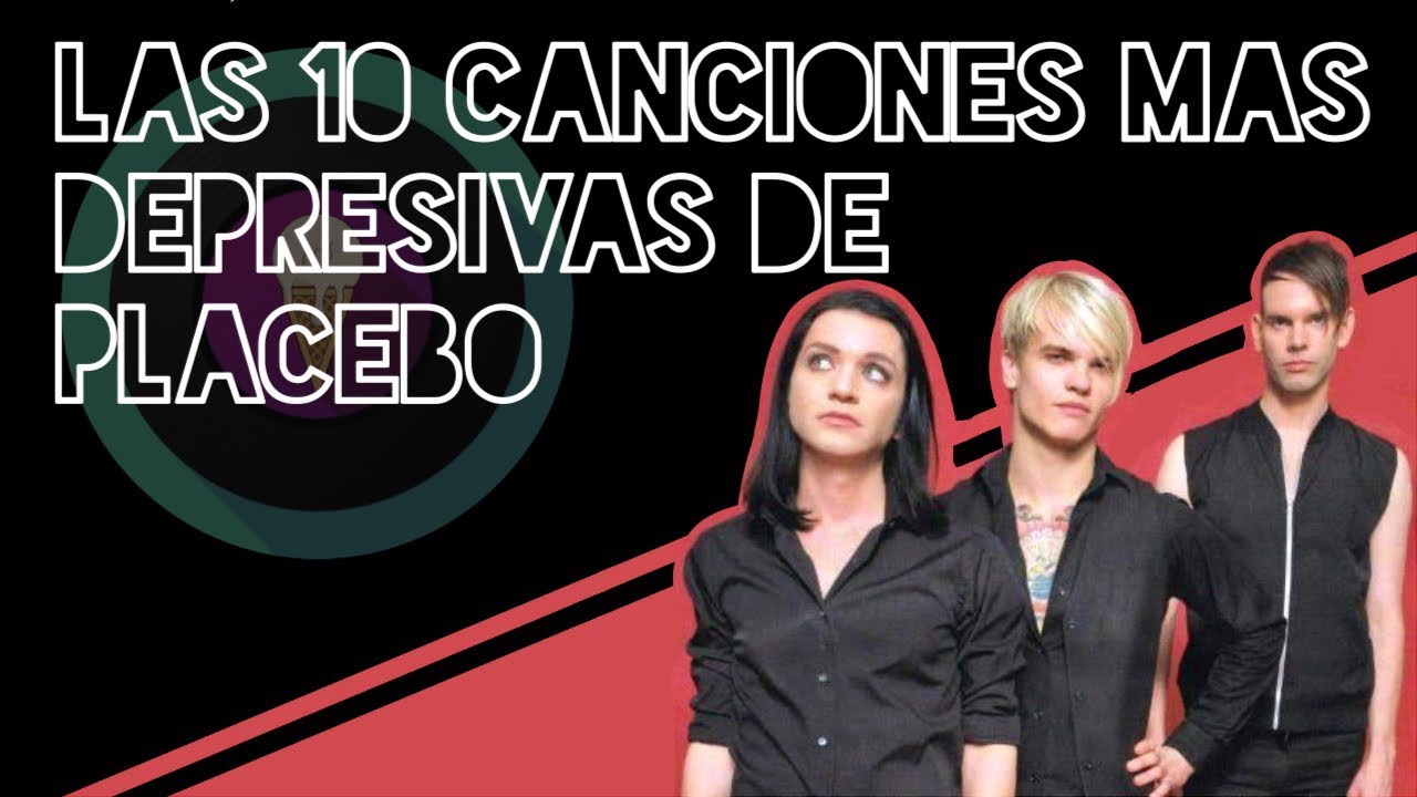 Las 10 Canciones Más DEPRESIVAS de Placebo😭