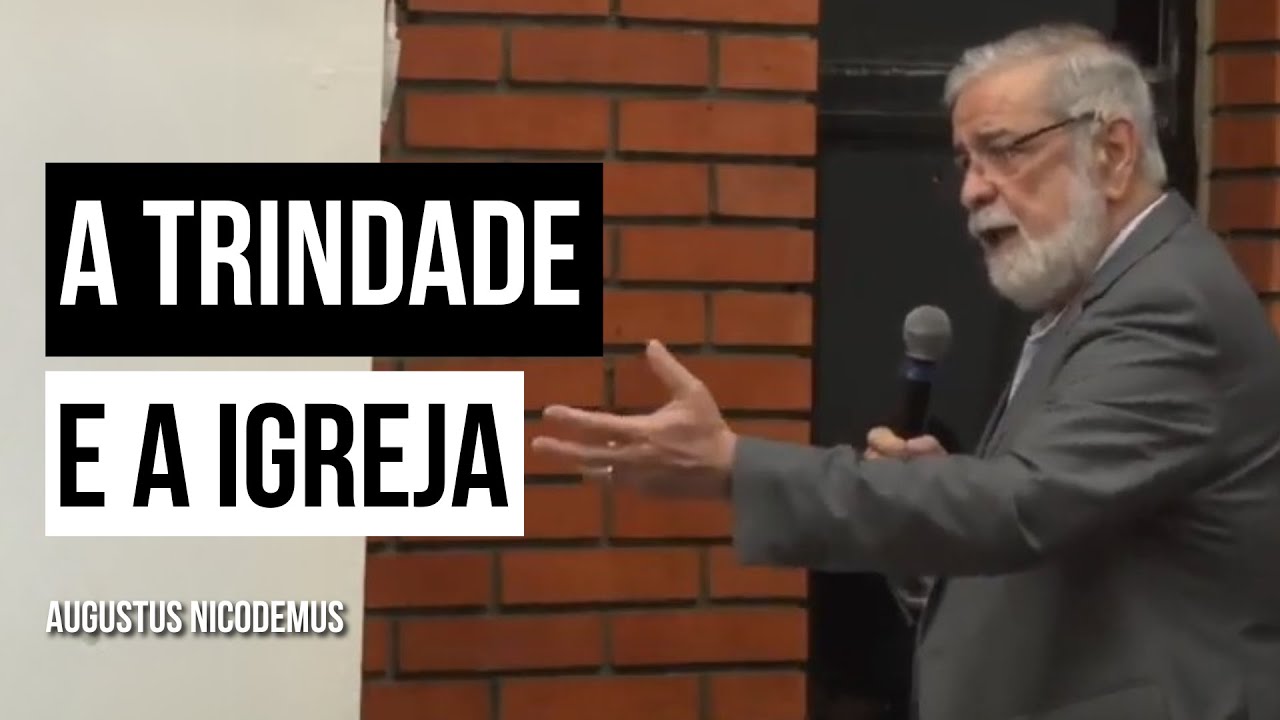 Eleição, Redenção e Selo: a Trindade e a Igreja - Augustus Nicodemus