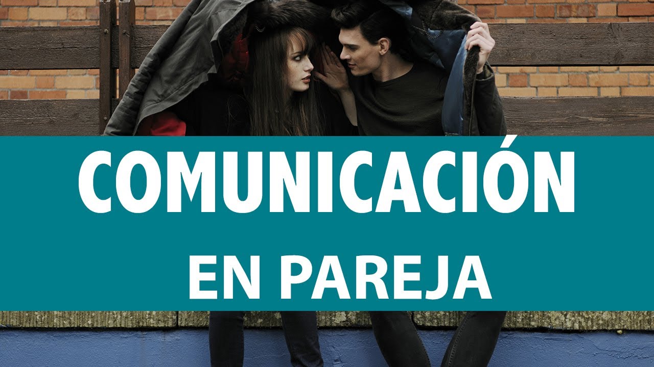 COMO COMUNICARME CON MI PAREJA