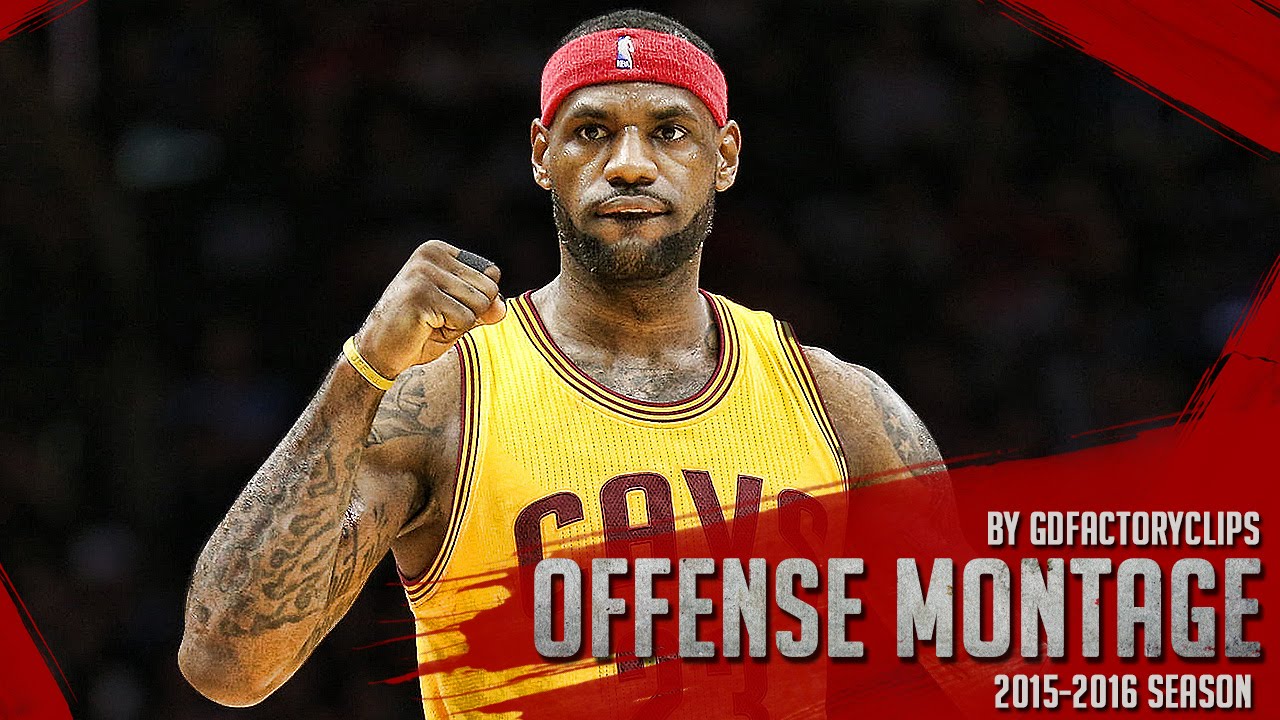 LeBron James Offense Highlights Montage 2015/2016 (Part 1)