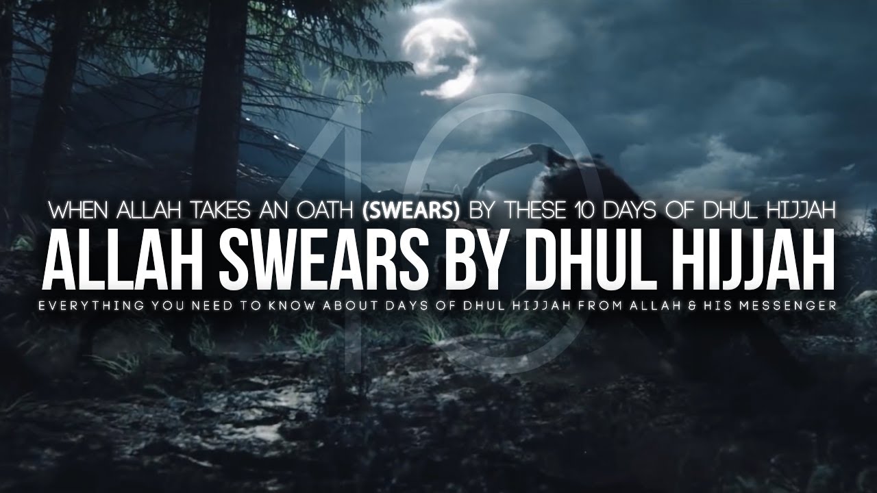 Allah Swears by These 10 Days of Dhul Hijjah