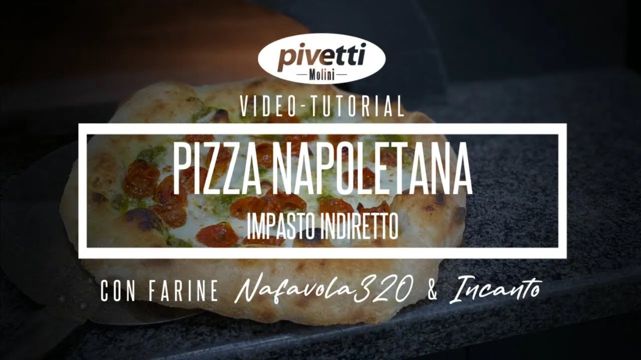 VIDEO TUTORIAL: IMPASTO INDIRETTO PER PIZZA NAPOLETANA CON INCANTO E NAFAVOLA 320