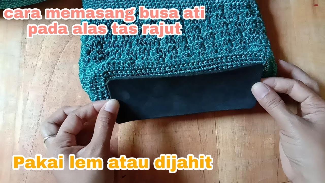 Crochet || Cara Memasang Busa ati pada Alas Tas Rajut Untuk Pemula