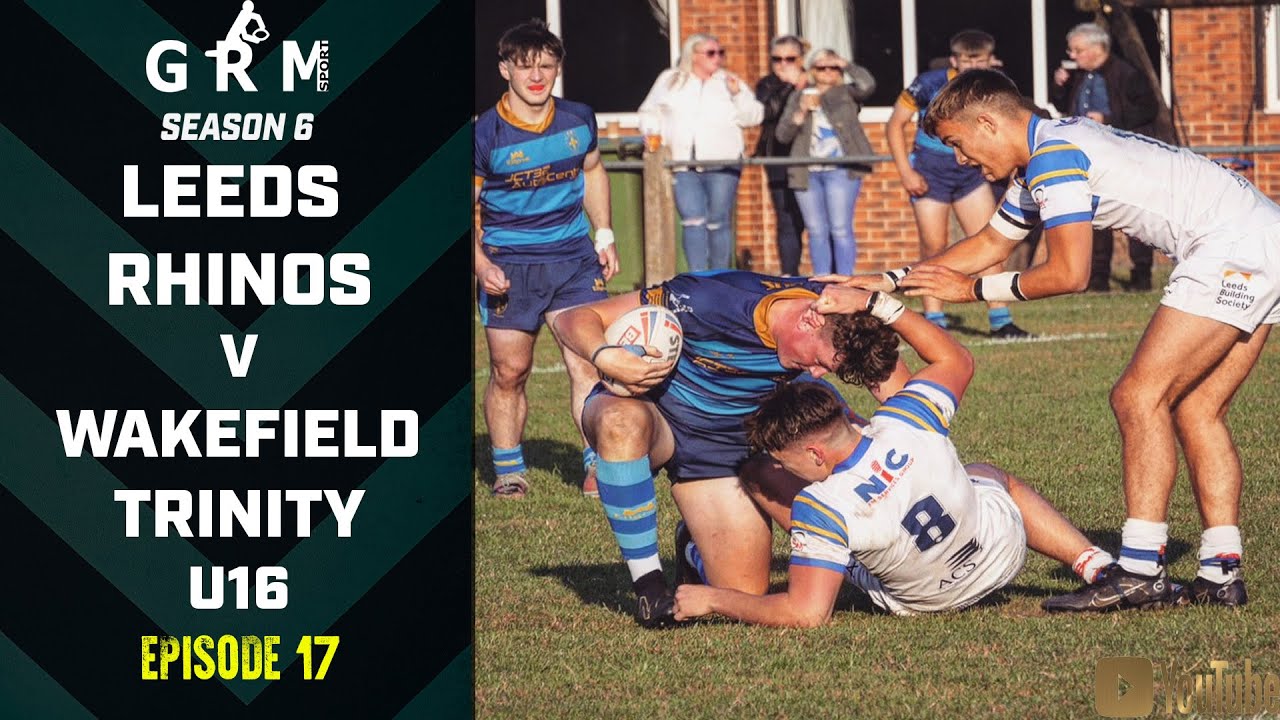 A DRAMATIC FINISH AS RHINOS ATTEMPT LATE COMEBACK! | LEEDS RHINOS V WAKEFIELD TRINITY U16 |GRM RUGBY