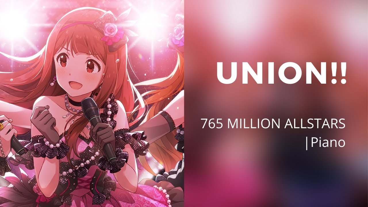 UNION!! - 765 MILLION ALLSTARS | Piano Cover