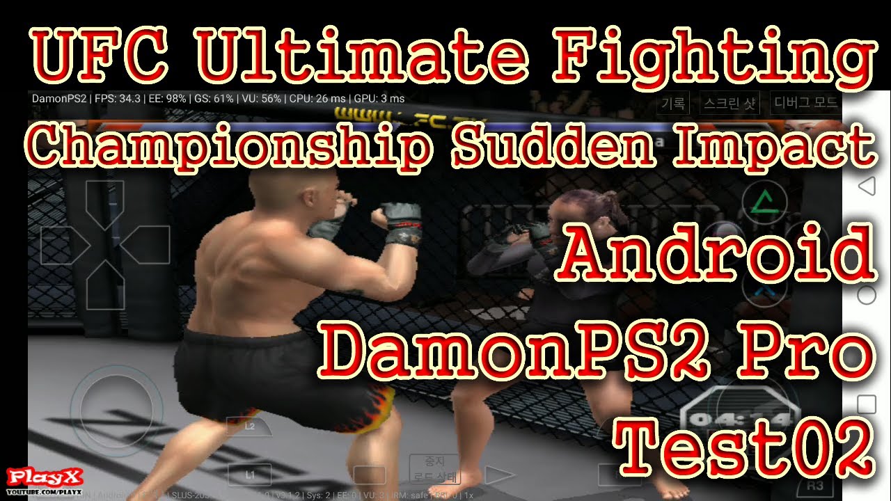 DamonPS2 Pro v3.1.2 PS2 Android UFC Ultimate Fighting Championship Sudden Impact Game Test02-[PlayX]