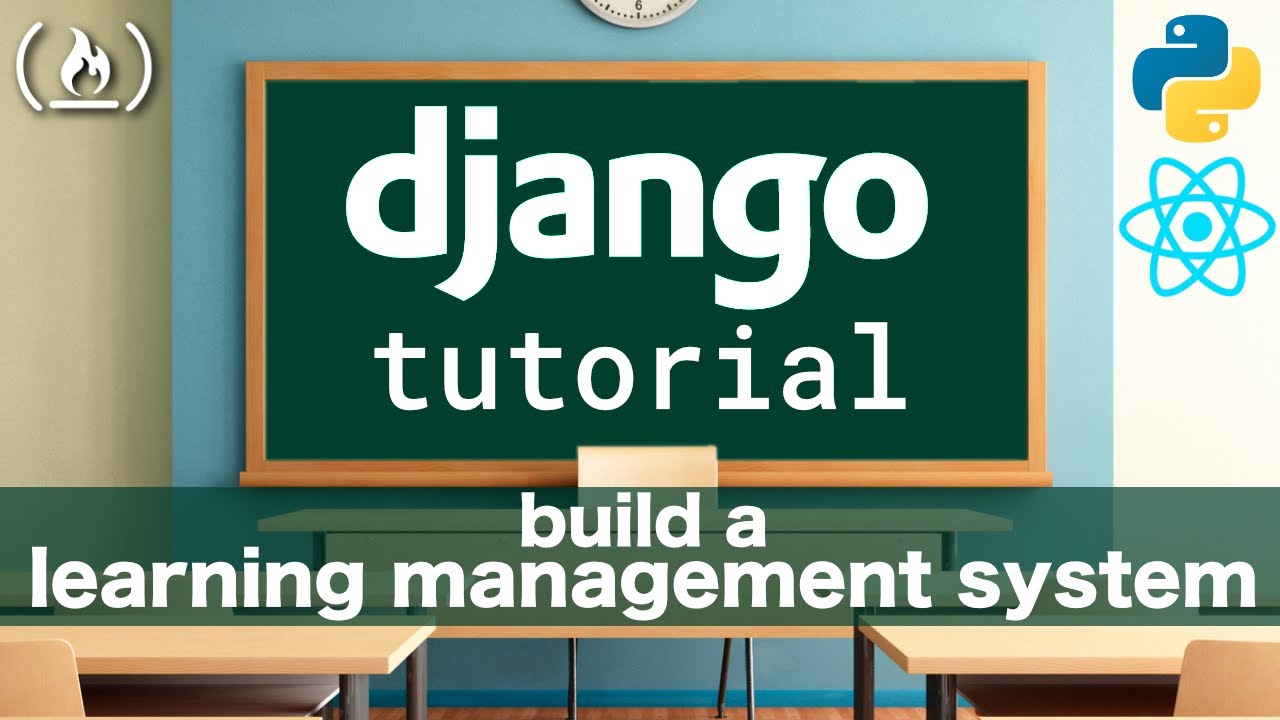 Django Rest Framework & React Tutorial: Learning Management System (Blackboard / Moodle Clone)