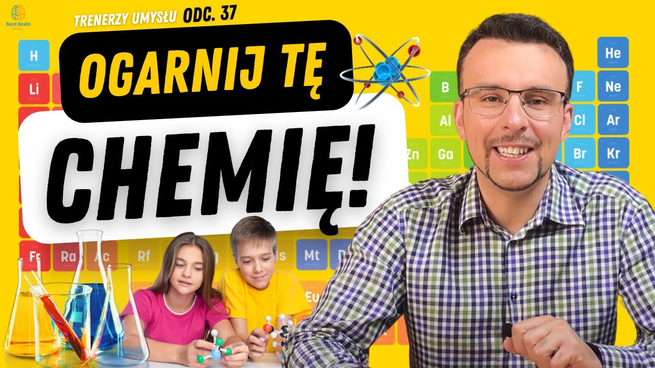 Jak uczyć się chemii? Jak zapamiętać pierwiastki chemiczne? [S1O37]