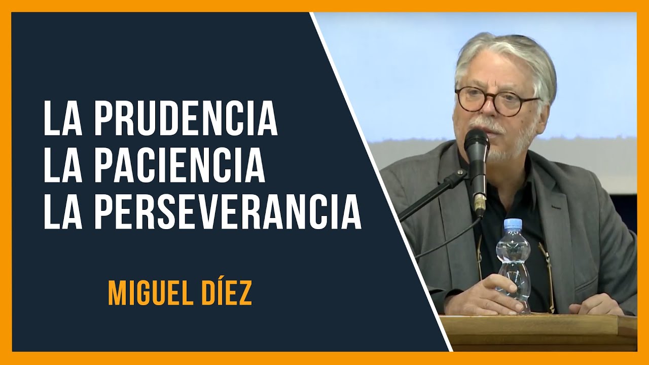 La Prudencia, La Paciencia y La Perseverancia // Miguel Díez // Doctrina Bíblica