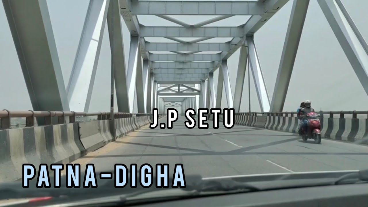 JP Setu Patna Digha | new bridge | 2022 #jpsetu