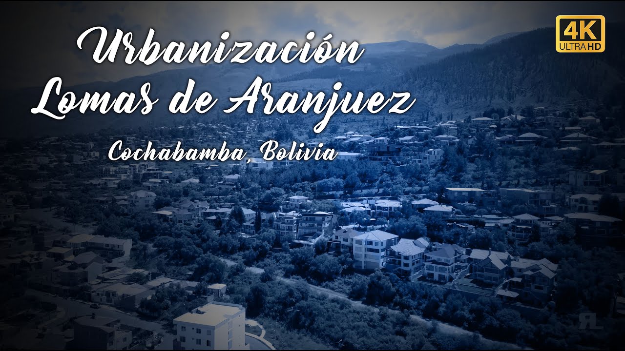 Urbanización Lomas de Aranjuez - Cochabamba, Bolivia (Drone 4k)