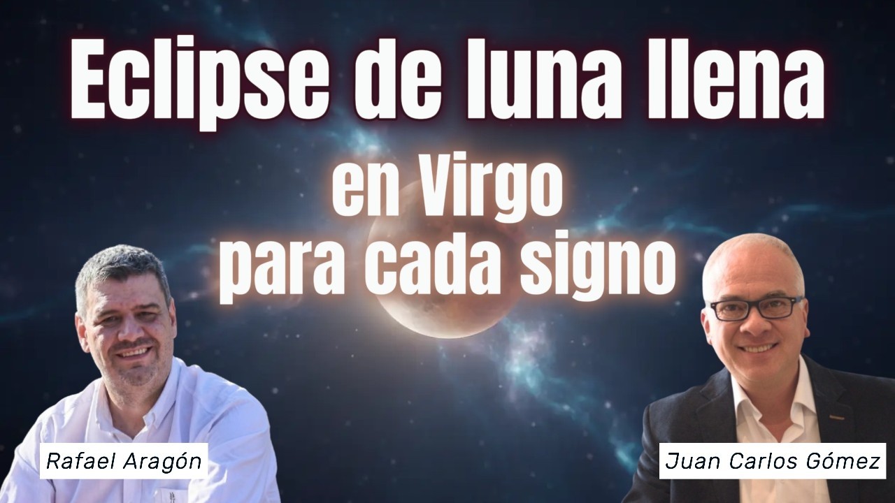 🔴 Eclipse de Luna Llena en Virgo: Influencia por Signos