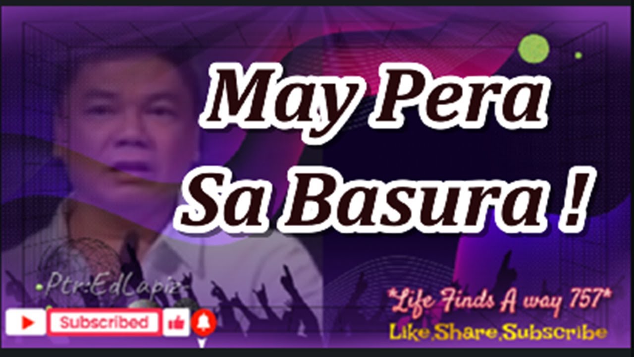 MAY PERA SA BASURA !