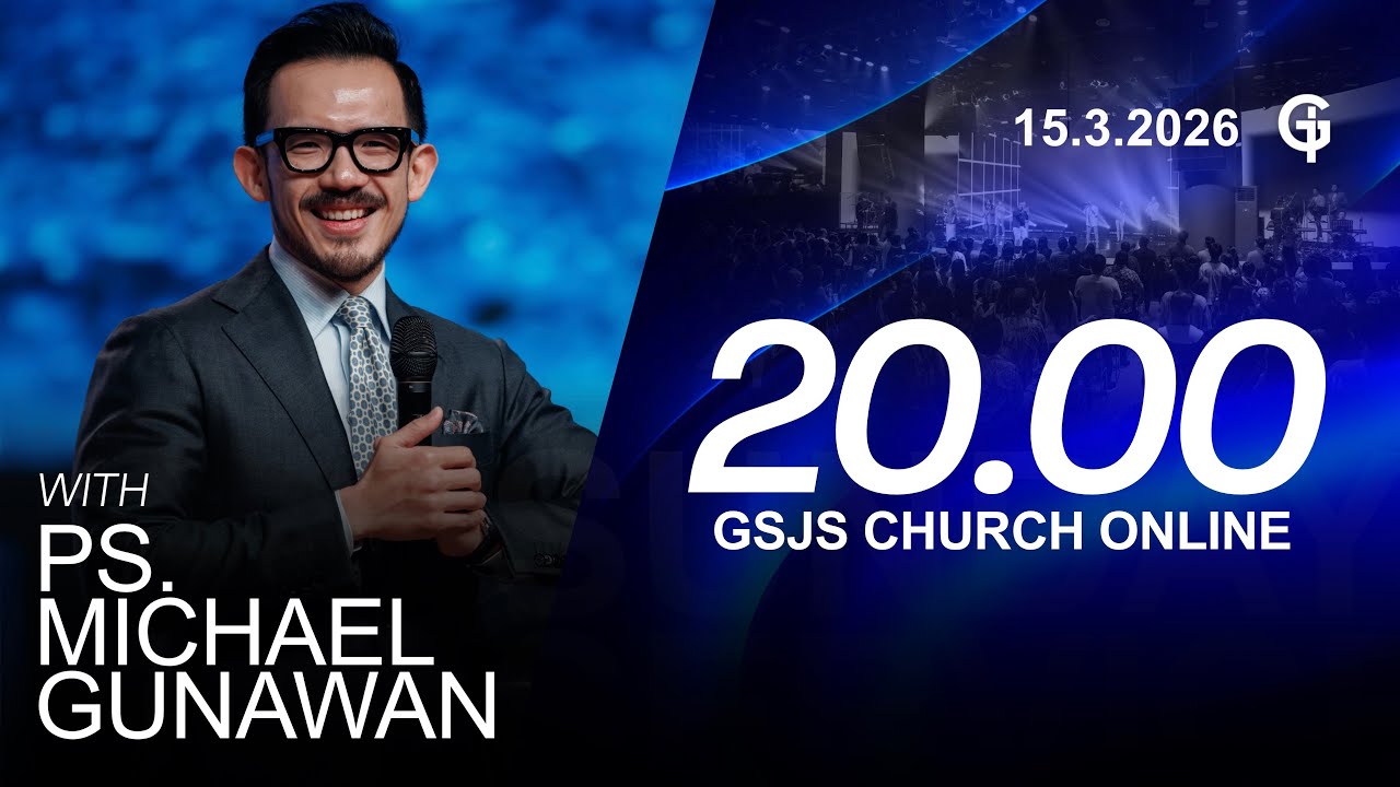 Ibadah Online GSJS 8 - Ps. Michael Gunawan - Pk.20.00 (15 Maret 2026)