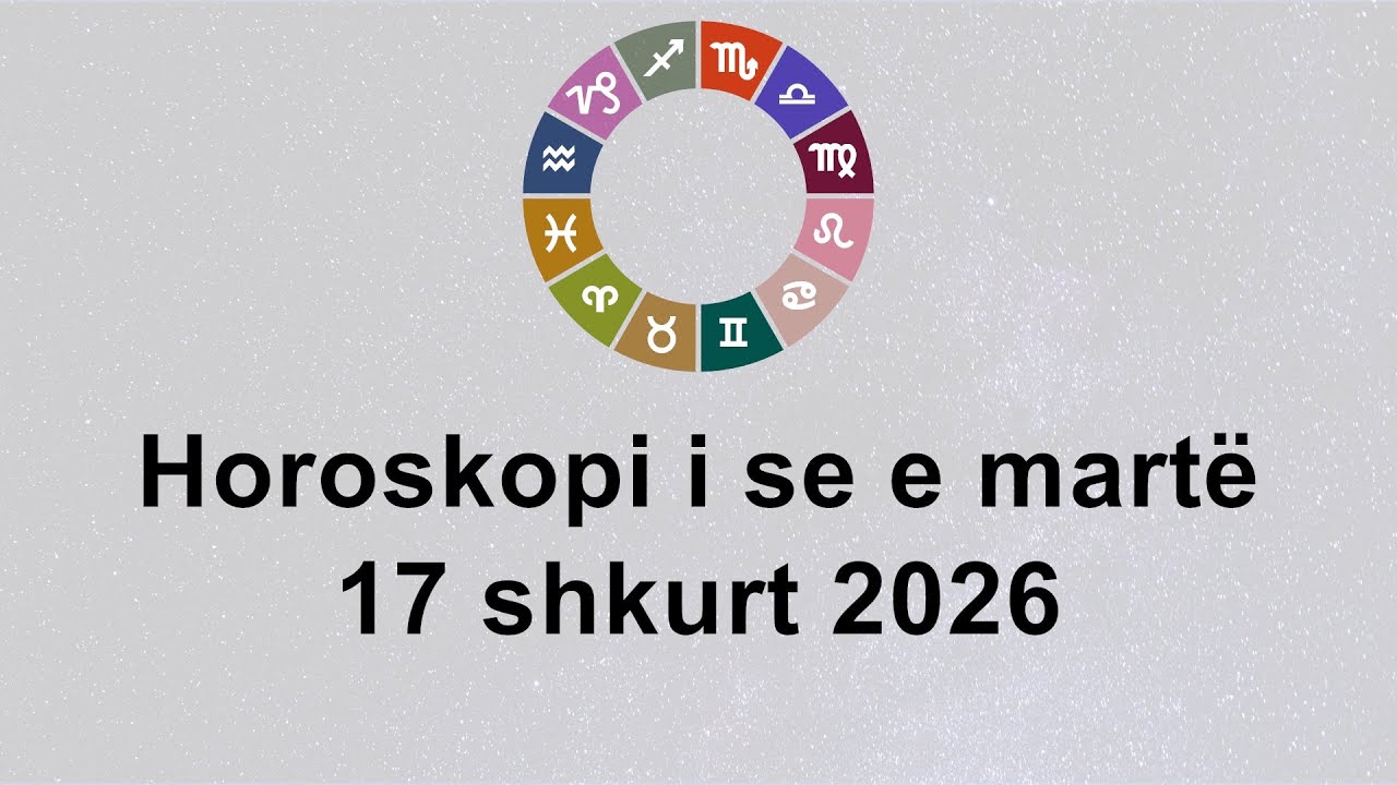 Horoskopi i se e mart&euml; 17 shkurt 2026