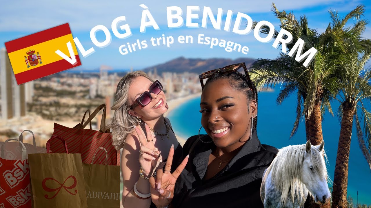 VLOG B&Eacute;NIDORM 🇪🇸 : 6 jours de vacances chill, soleil, shopping & fous rires 🛍️