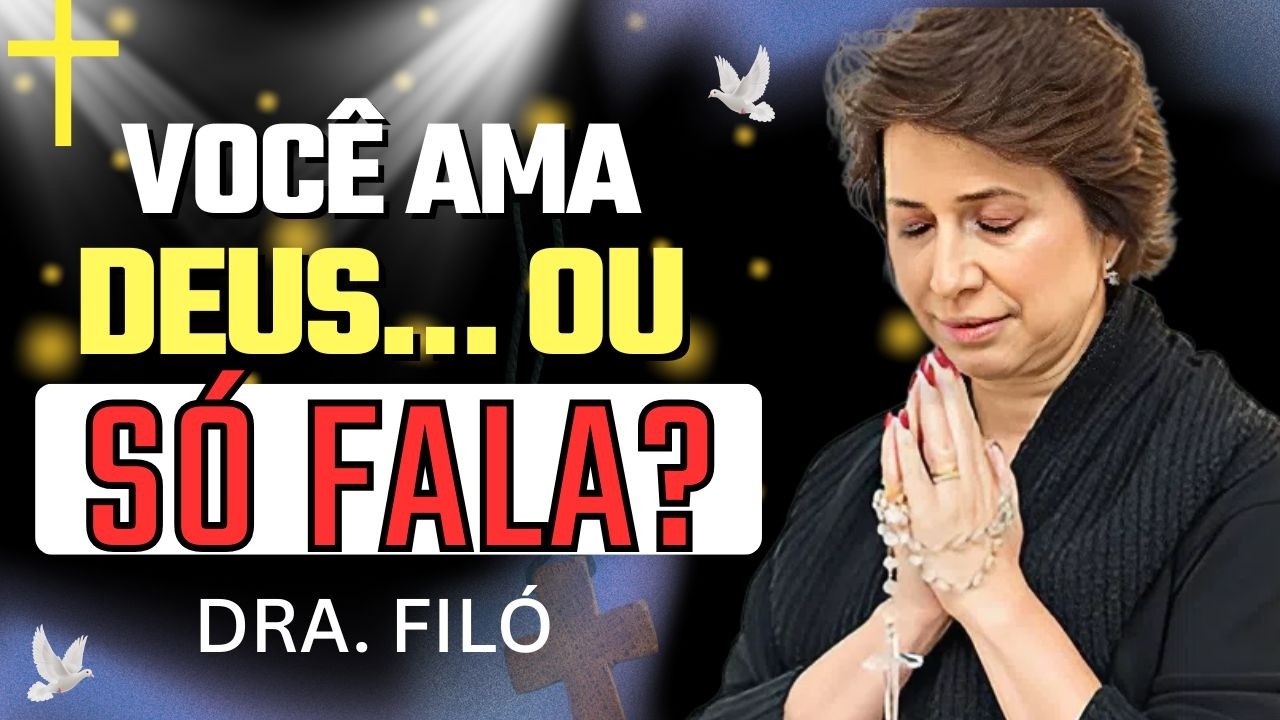 Por Que Muitos Cristãos Vivem Sem Amor? | Dra. Filó