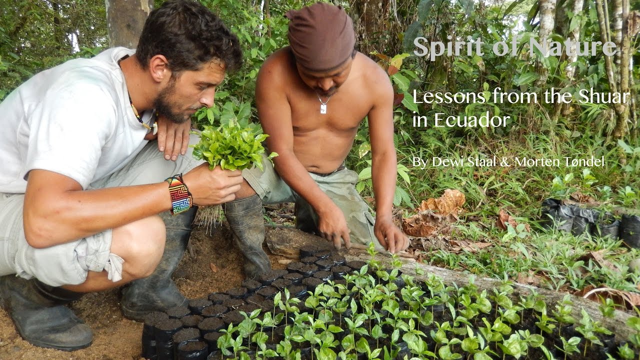 Spirit of Nature. Lessons from the Shuar in Ecuador - Full video