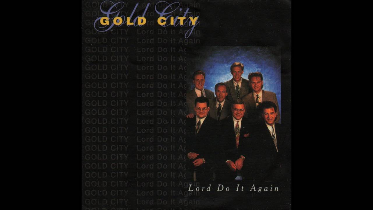 07 Then I Met the Master   Lord Do It Again, Gold City 1994