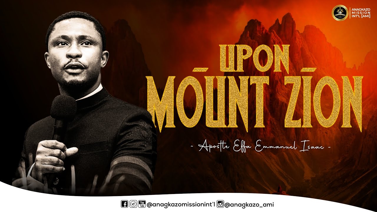 Upon Mount Zion || Apostle Effa Emmanuel Isaac || 05:05:2024