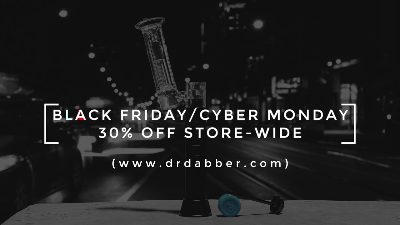 Dr. Dabber - Black Friday/Cyber Monday Sale - 30% Off Store-Wide
