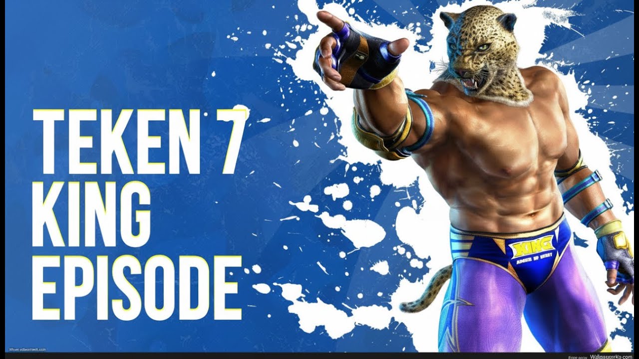 Tekken 7 | King Character Episode #Tekken